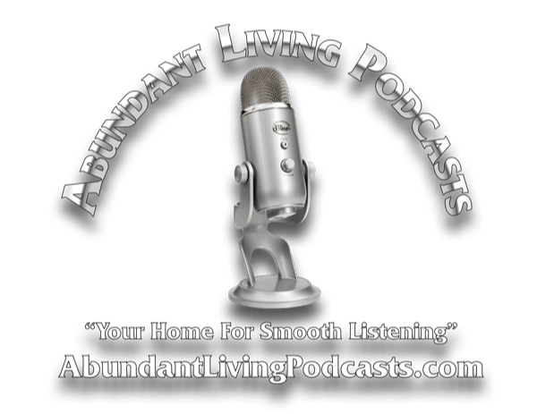 ABUNDANT LIVING PODCAST
