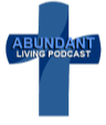 Abundant Living Podcast 